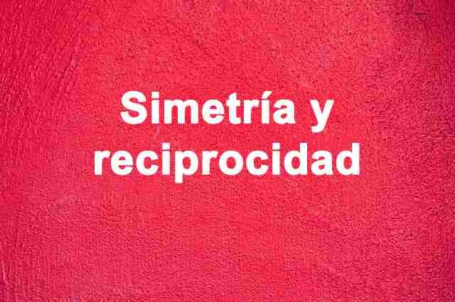 Simetría y reciprocidad en las relaciones